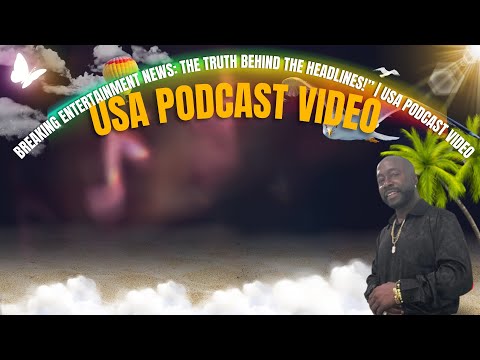 Breaking Entertainment News: The Truth Behind The Headlines!” | USA Podcast Video