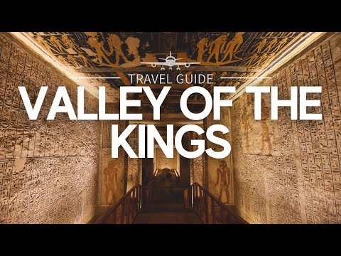 Valley of the Kings: Discovering the Treasures of the Pharaohs | Egypt Travel Guide