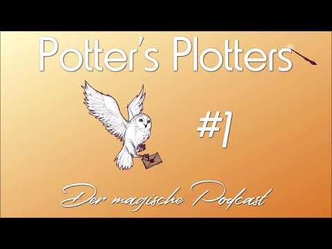 Potter's Plotters Podcast #1 – Zu große Schlösser und zu teure Brillen