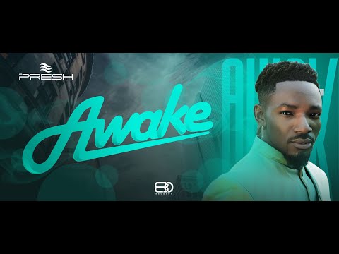 PRESH - Awake ||Official Video||