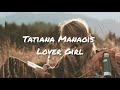 Tatiana Manaois - Lover Girl Lyrics Video