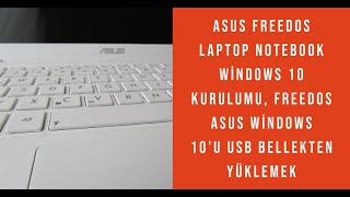 Asus Freedos Laptop Notebook  Windows 10 Kurulumu, Freedos Asus  Windows 10'u USB bellekten yüklemek
