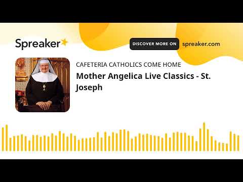 Mother Angelica Live Classics - St. Joseph