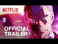 Cyberpunk: Edgerunners | Official Trailer (Studio Trigger Version) | Netflix