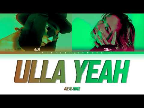 AZ & ZIRU - ULLA YEAH  | LYRICS | ТЕКСТ | СӨЗІ | COLOR CODED