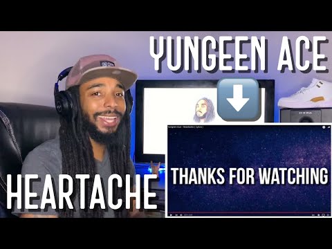 Yungeen Ace - Heartache (Reaction)