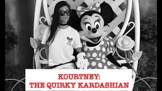 kourtney: the quirky kardashian