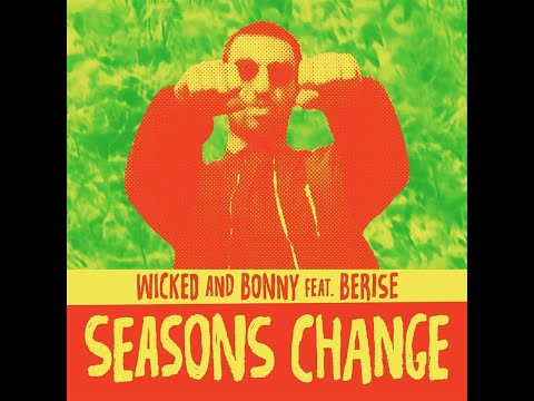 Wicked and Bonny - Seasons change (feat. Berise) [Shanti Powa]