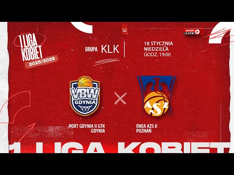 Port Gdynia II GTK Gdynia - Enea AZS II Poznań (KLK)