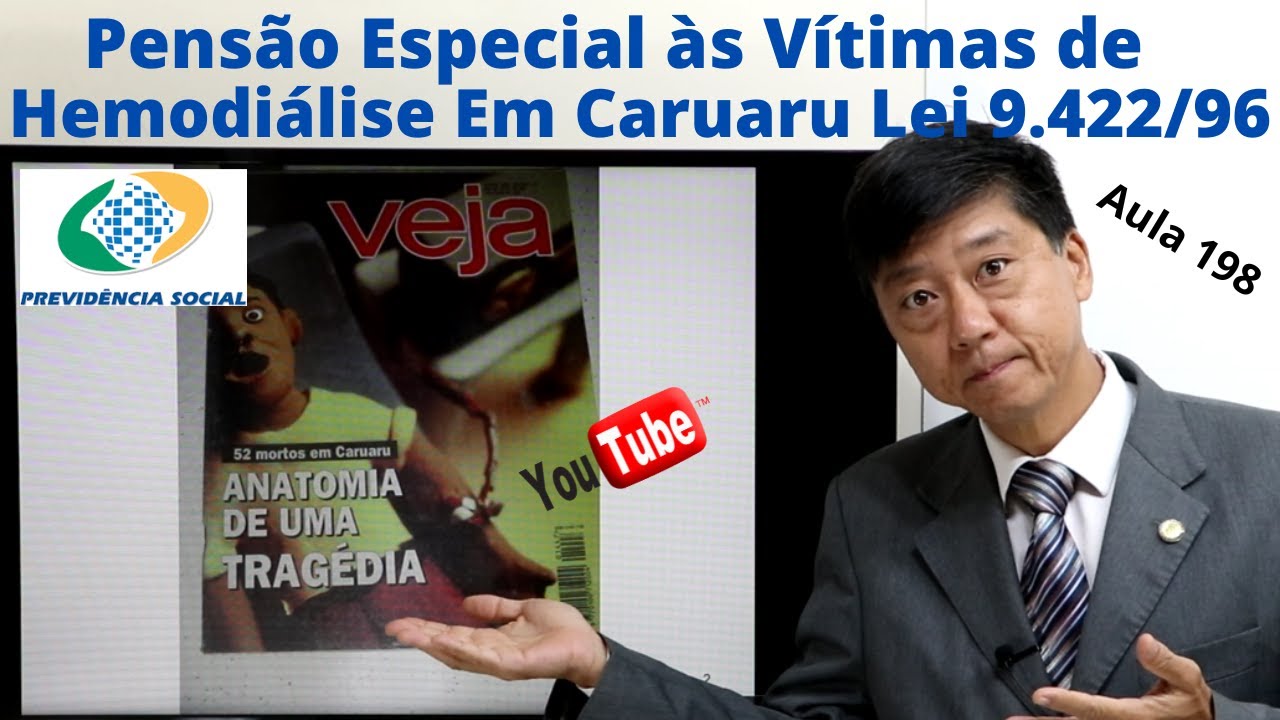 Pensão Especial Vítimas de Hemodiálise em Caruaru Lei 9422/96 - Aula 198 Prof Direito Previdenciário