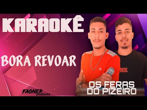 KARAOKÊ - BORA REVOAR  -  OS FERAS DO PISEIRO