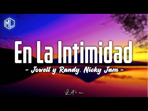 Jowell y Randy, Nicky Jam - En La Intimidad (Letras\Lyrics)
