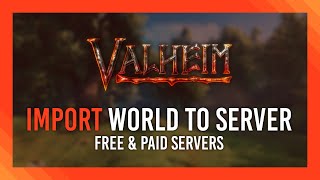 Import/Upload world to Dedicated Server | Valheim