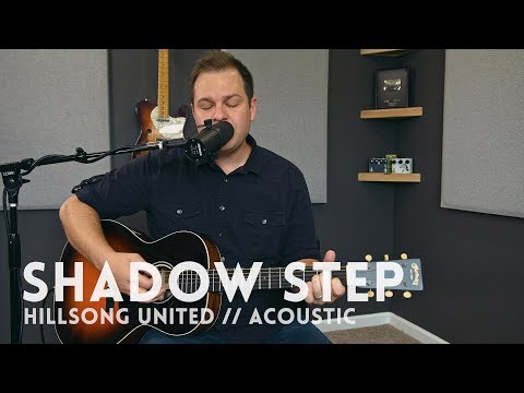 Shadow Step (Hillsong United) - acoustic one-take
