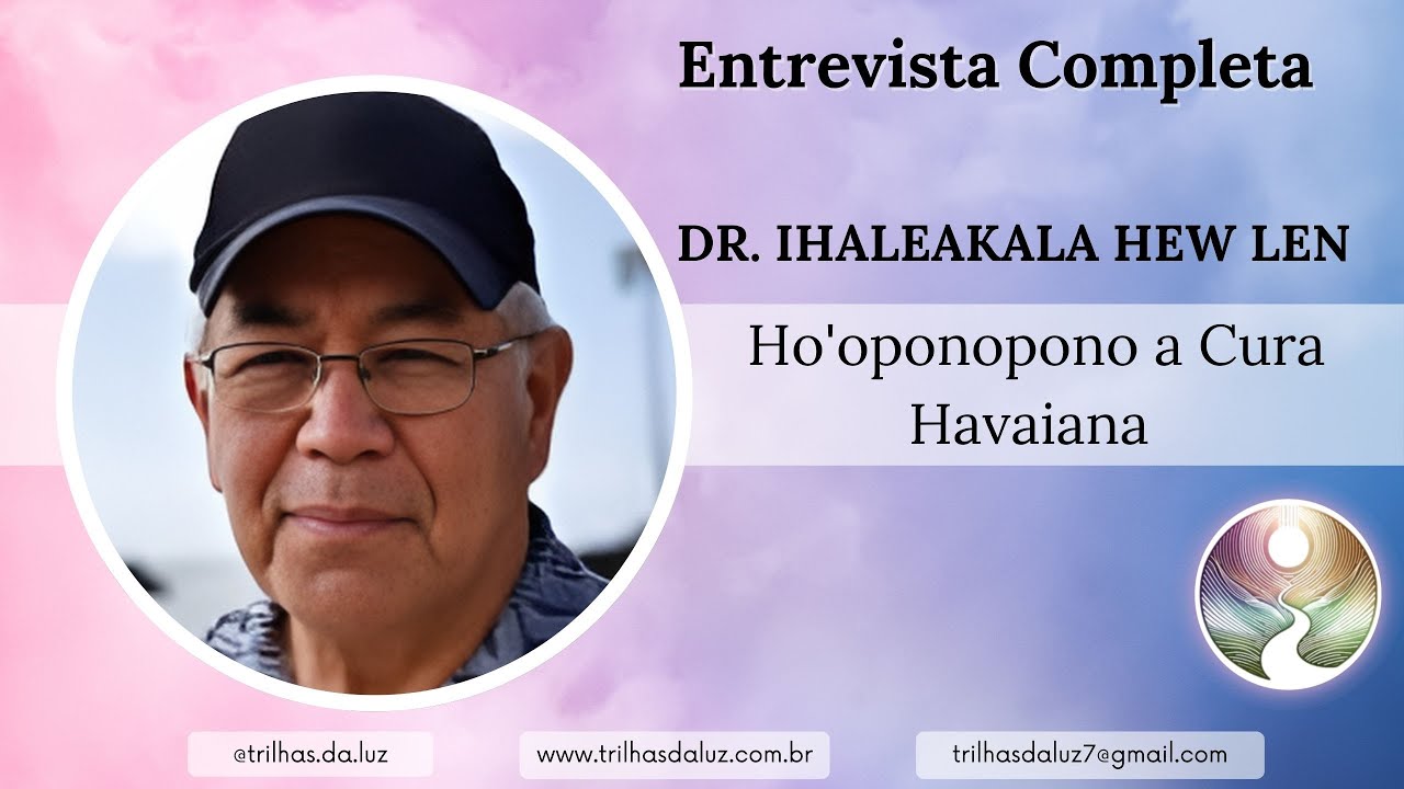 Dr. Hew Len Revela o Segredo do Ho'oponopono: Entrevista completa DUBLADA