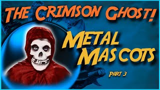 THE CRIMSON GHOST (MISFITS) - Metal Mascots Part 3