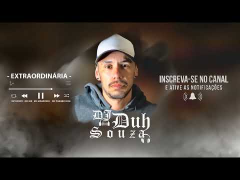 MTG - Extraordinária - Mc Denny, Mc Gw, Mc Magrinho, Mc Fabinho Osk      (Dj DuH Souza)