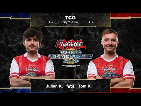 Yu-Gi-Oh! TCG World Championship 2025 FINAL - Julien K. vs Tom K.