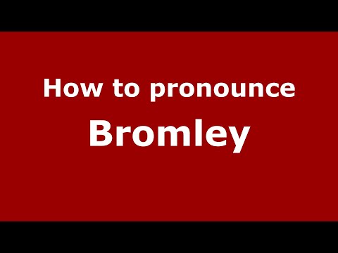 How to pronounce Bromley