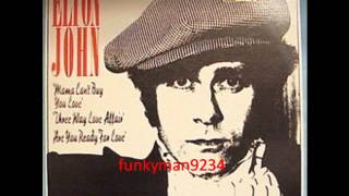 Elton John&quot;Mama Can&#39;t Buy You Love&quot;