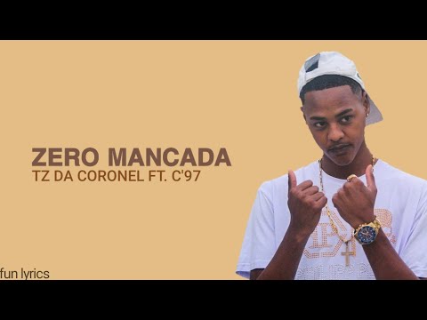 TZ da Coronel - Zero Mancada ft. C'97 (Letras)