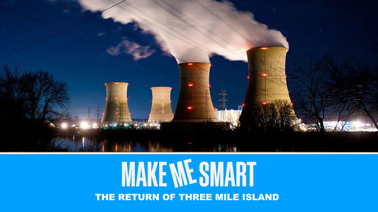 The Return of Three Mile Island | Economics on Tap | Make Me Smart Livestream