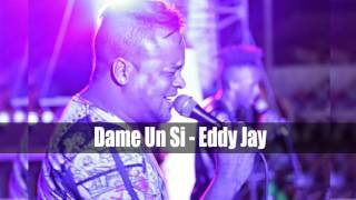 Dame Un Si - Eddy Jay [Original]