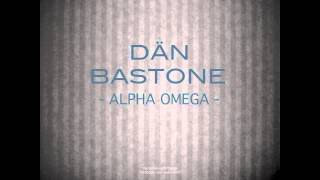 Dän & Bastone - Alpha Omega // 