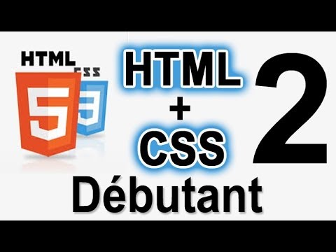 2. HTML et CSS - Structurer sa Page Web ! (débutant)