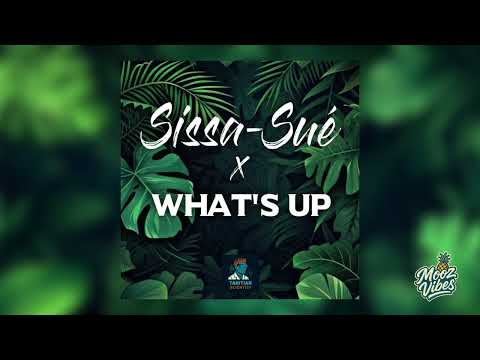 SISSA-SUÉ X WHAT’S UP - (TAHITIAN SCIENTIST)