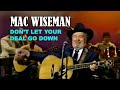 MAC WISEMAN - Don't Let Your Deal Go Down