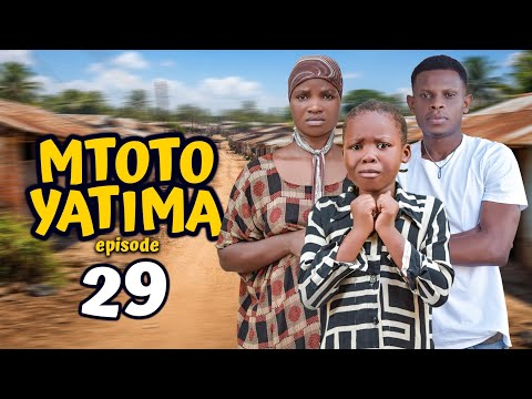 MTOTO YATIMA { 29 }