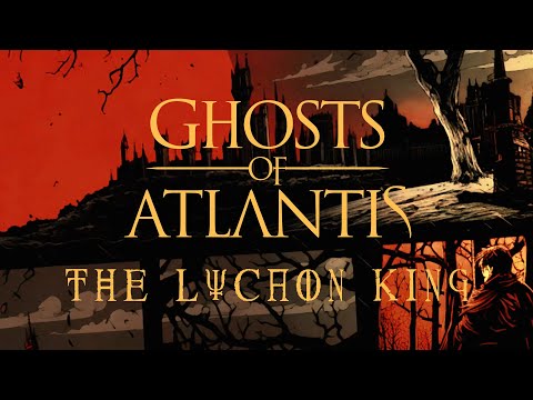 Ghosts Of Atlantis - The Lycaon King (Official Comic Video)
