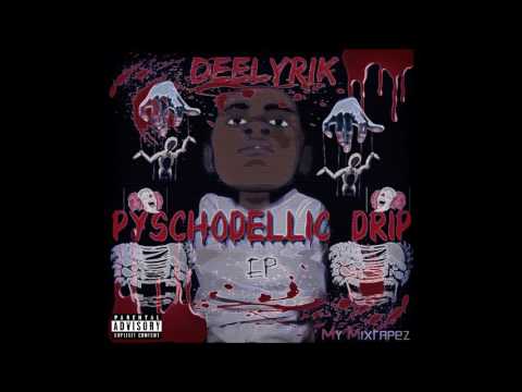 Deelyrik - Ups First [Physcodellic Drip Bonus]