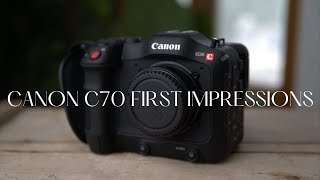Canon C70 First Impressions