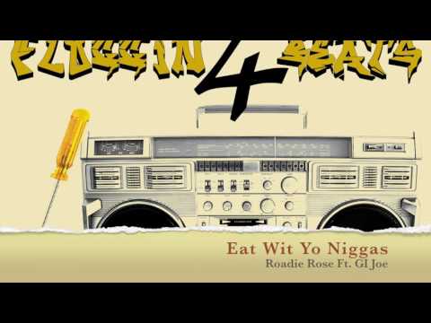 Roadie Rose Ft. GI Joe - Eat Wit Yo Niggas