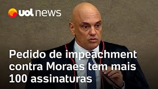 Impeachment de Moraes: 'Superpedido' tem mais de 100 assinaturas no Congresso; senador comenta