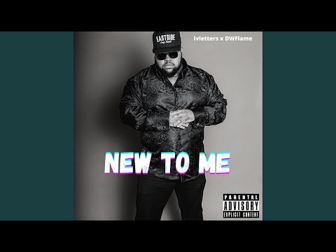 New to Me (feat. Dw Flame)