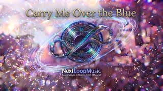 Carry Me Over the Blue  | Upbeat Electronic BGM / Drive BGM /ドライブ用BGM