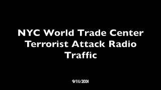 Full Recording Of the NYC 9/11 World Trade Center Attack (Radio Traffic) 9/11/2001
