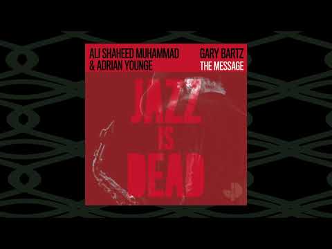 The Message - Gary Bartz, Adrian Younge, Ali Shaheed Muhammad