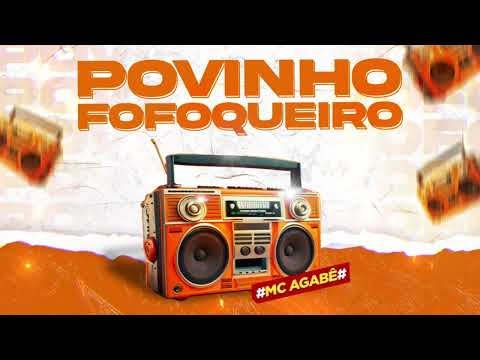 MC AGABÊ - POVINHO FOFOQUEIRO