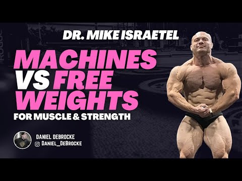 Dr. Mike Israetel - Should You Use Machines Or Free Weights For Muscle And Strength?