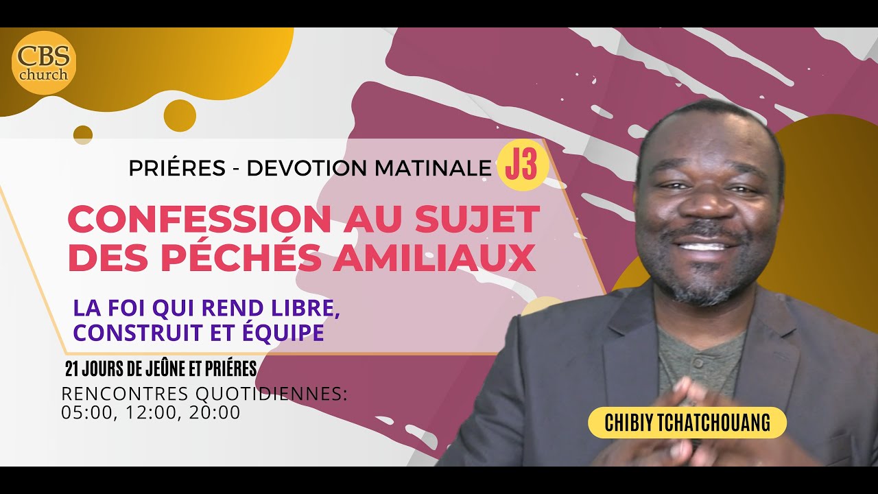 21 JOURS DE JEÛNE ET PRIÉRE [JOURS 3 MATIN] - CONFESSION AU SUJET DES PÉCHÉS FAMILIAUX