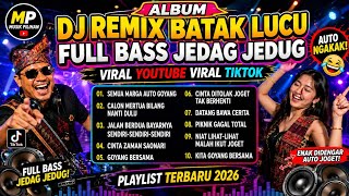 Download lagu FULL ALBUM DJ REMIX BATAK LUCU – AUTO NGAKAK  | VIRAL YOUTUBE & TIKTOK 2026  mp3