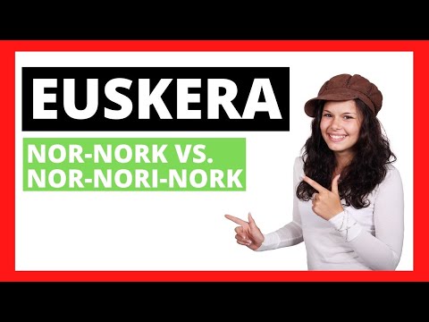 Aprender euskera: Nor-Nork vs. Nor-Nori-Nork
