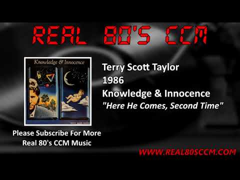 Terry Scott Taylor - Here He Comes, Second Time