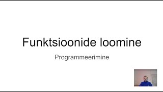 Programmeerimine. Funktsioonide loomine