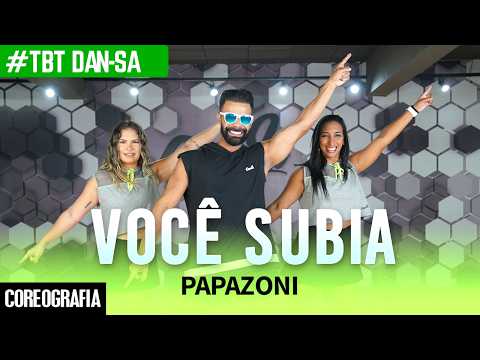 Você Subia - Papazoni - #TBT Dan-Sa / Daniel Saboya (Coreografia)