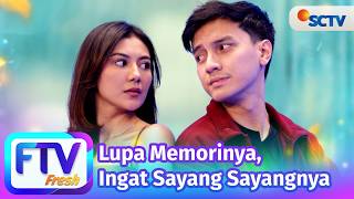 Download lagu FTV SCTV Djihan Ranti & Farhan Rasyid - Lupa Memorinya, Ingat Sayang Sayangnya mp3